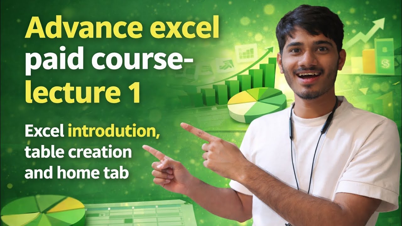 Excel Introduction, Table Creation & Home Tab | Advanced Excel paid Course – Lecture 1