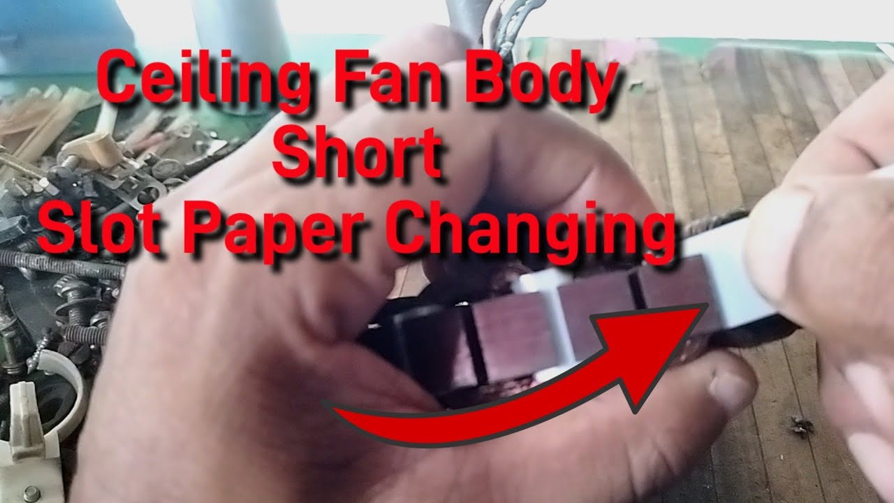 Ceiling Fan Body Short Slot Paper Damage Change New Slot Paper