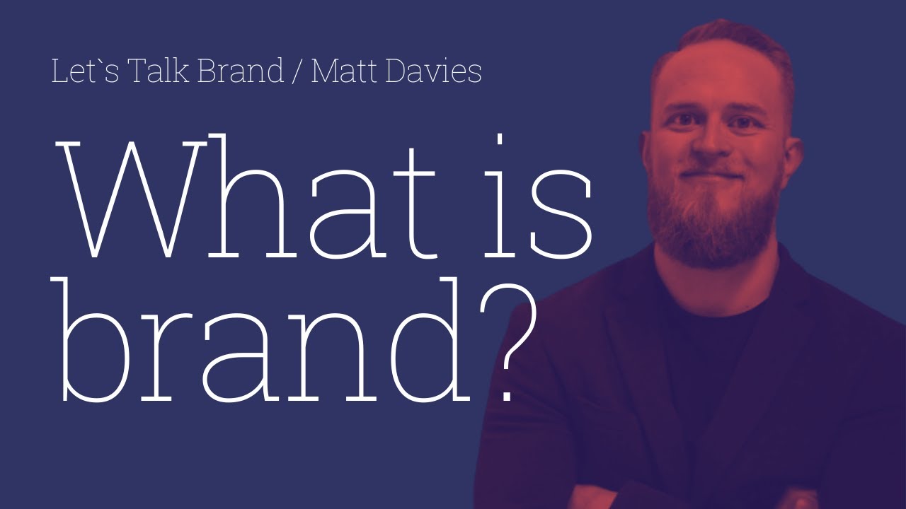 Matt Davies / What is brand?