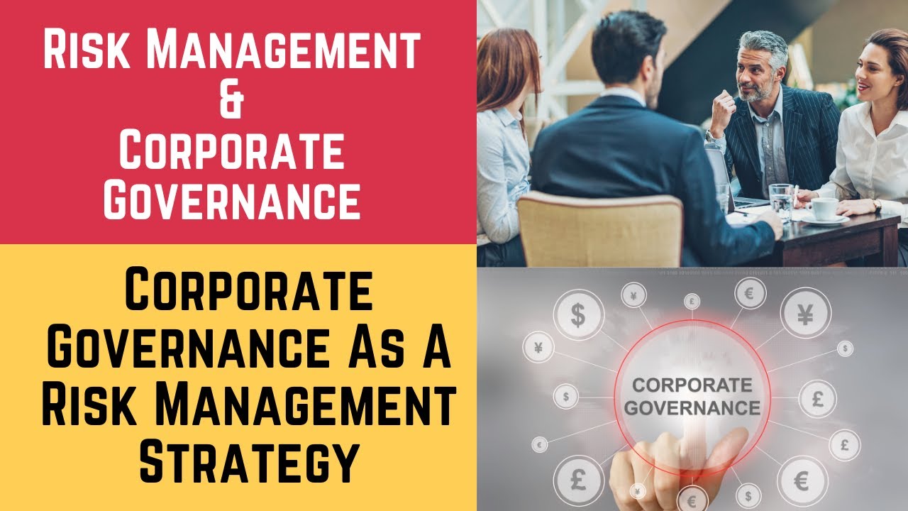 Risk Management and Corporate Governance (Corporate Governance as a Risk Management strategy )