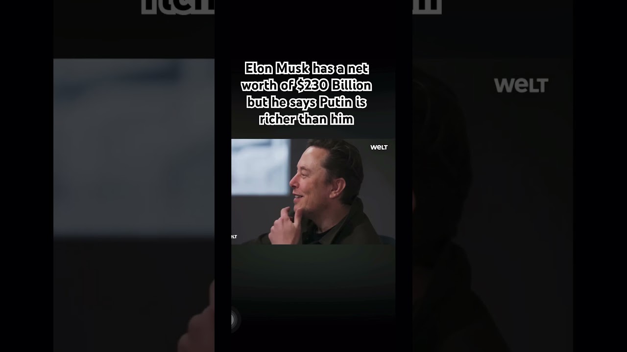 ElonMusk just admitted Putin is richer than him😱#elonmusk #putin #billionaire #richestpeople #money