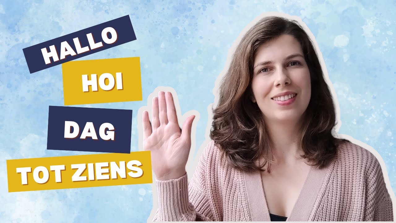 Master Dutch Greetings & Goodbyes | Essential Phrases for Every Situation