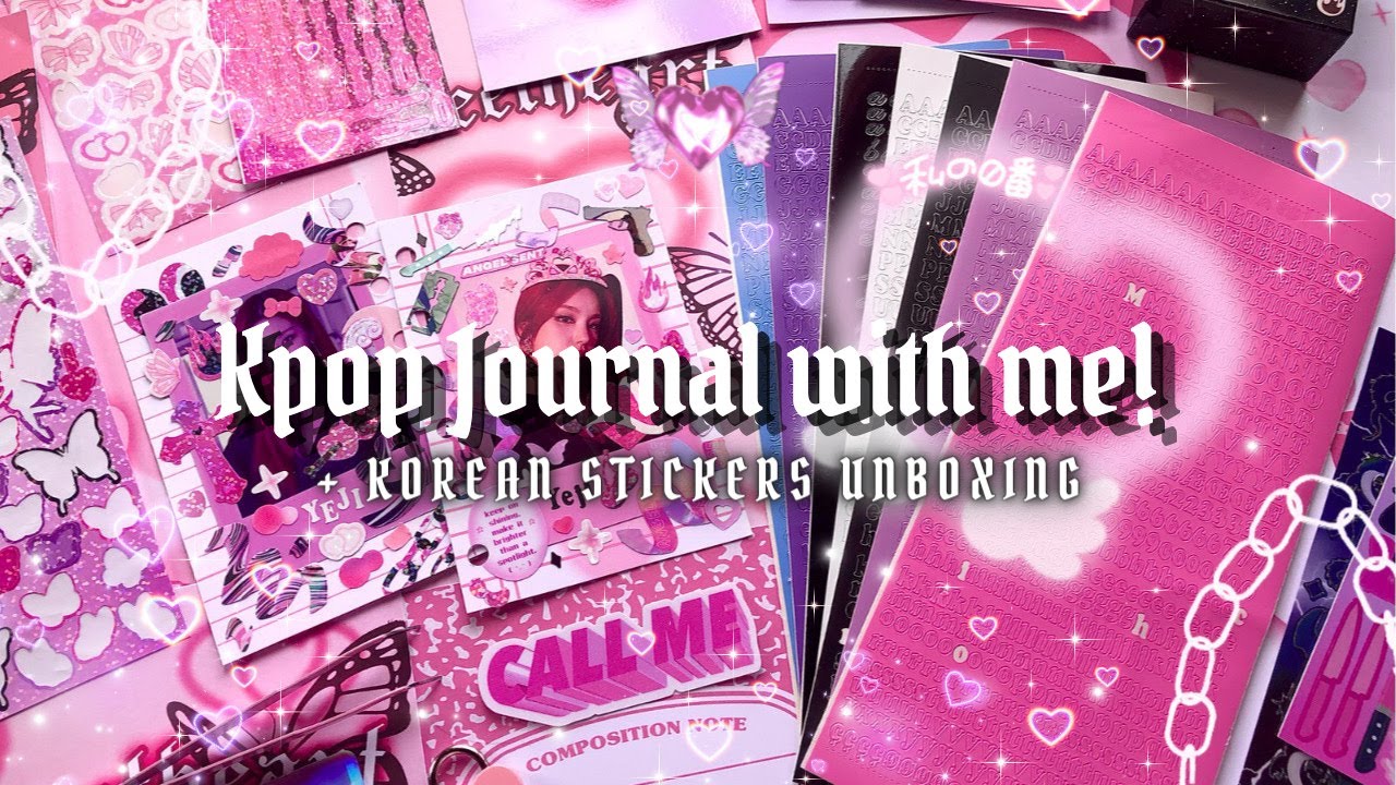 hwang yeji // kpop journal with me + stickers unboxing ♡⋆.ೃ࿔*