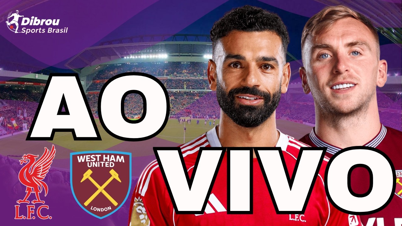 LIVERPOOL X WEST HAM AO VIVO PREMIER LEAGUE DIRETO DO ANFIELD