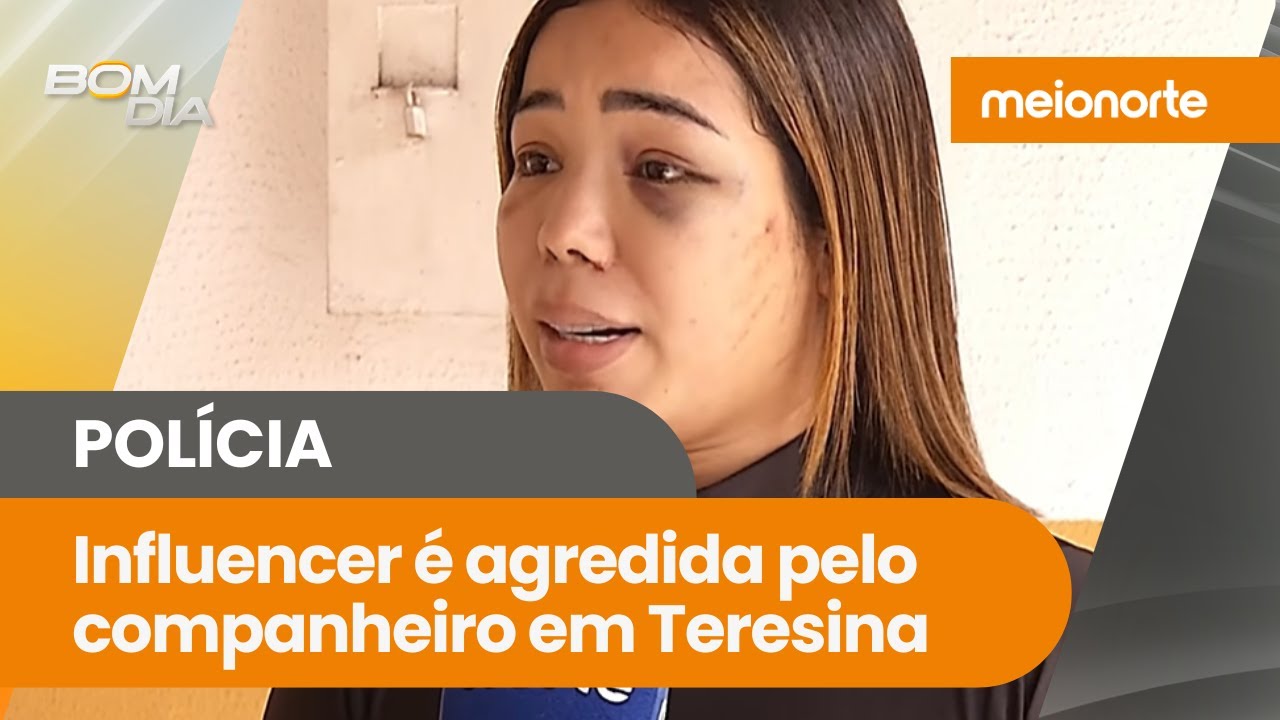 GRAVE! Influencer é agredida pelo companheiro em Teresina; veja o momento! | Bom Dia