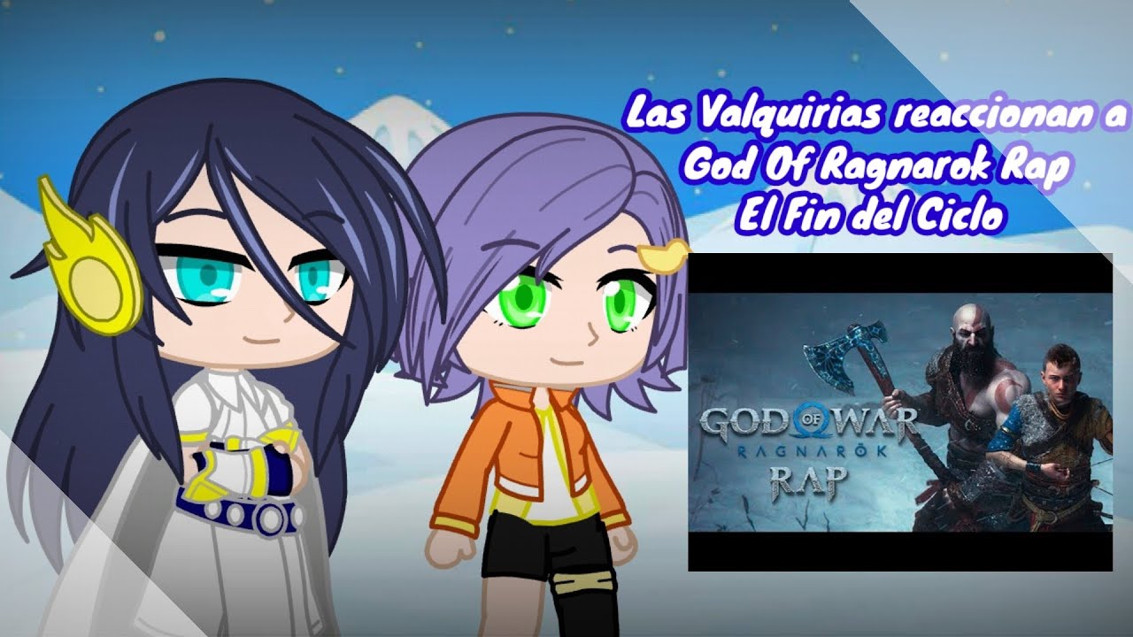 Las Valquirias reaccionan a God Of War Ragnarok Rap - El Fin Del Ciclo | Gacha Club