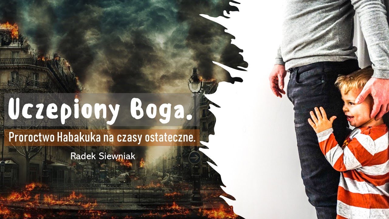 Uczepiony Boga. Proroctwo Habakuka na czasy ostateczne | Radek Siewniak