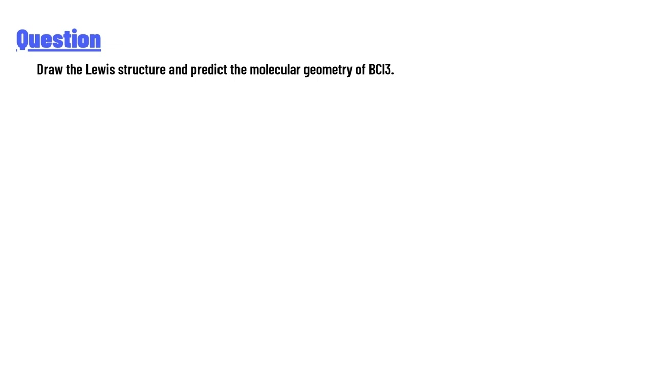 Draw the Lewis structure and predict the molecular geometry of BCl3.