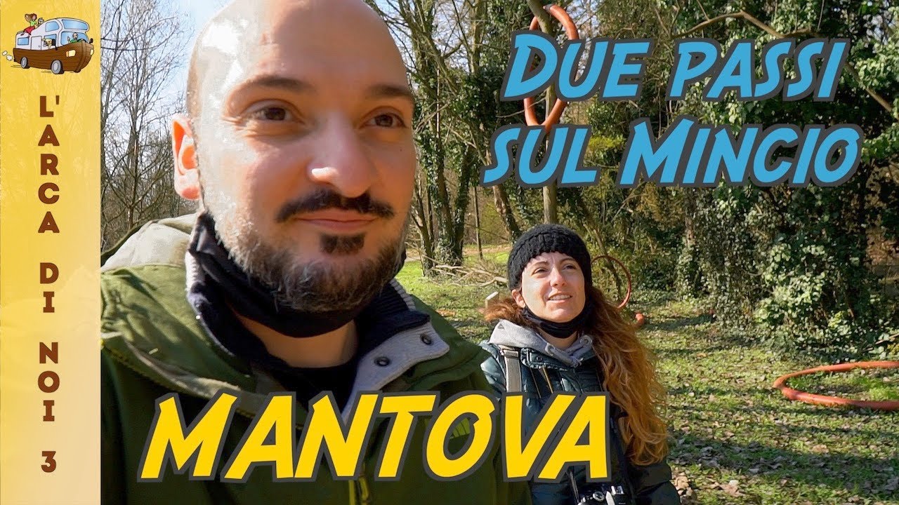 🚐 Viaggi in Camper 🇮🇹🌍 - MANTOVA 2 - Due passi sul Mincio