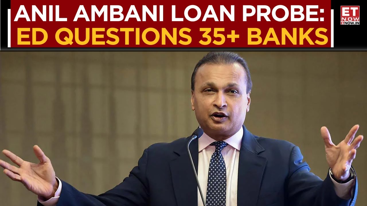 ED Writes To Banks Over Anil Ambani&rsquo;s Bad Loans; Questions Due Diligence And Risk Checks | ET Now