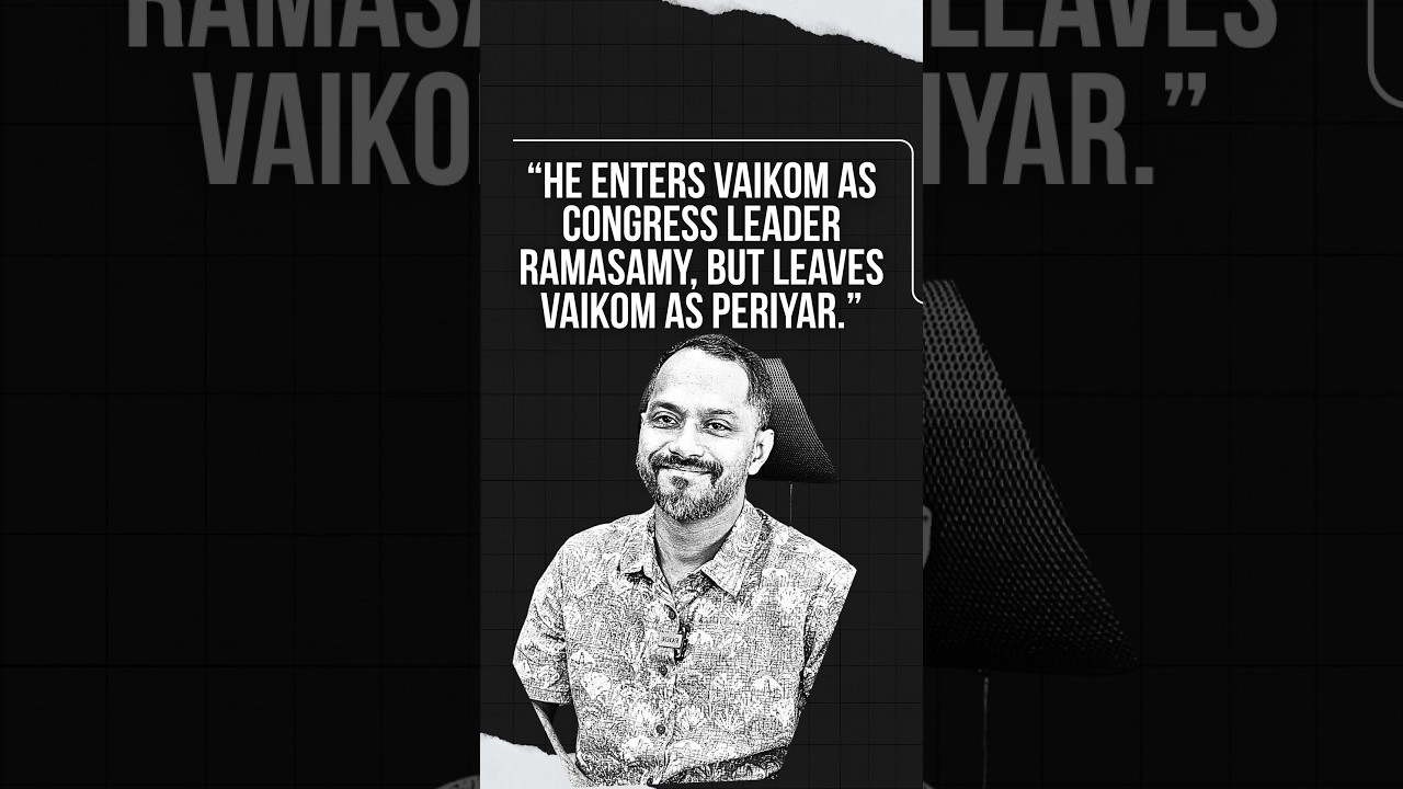 &ldquo;He enters Vaikom as Congress leader Ramasamy, but leaves as a Periyar.&rdquo; | Manuraj Shunmugasundaram