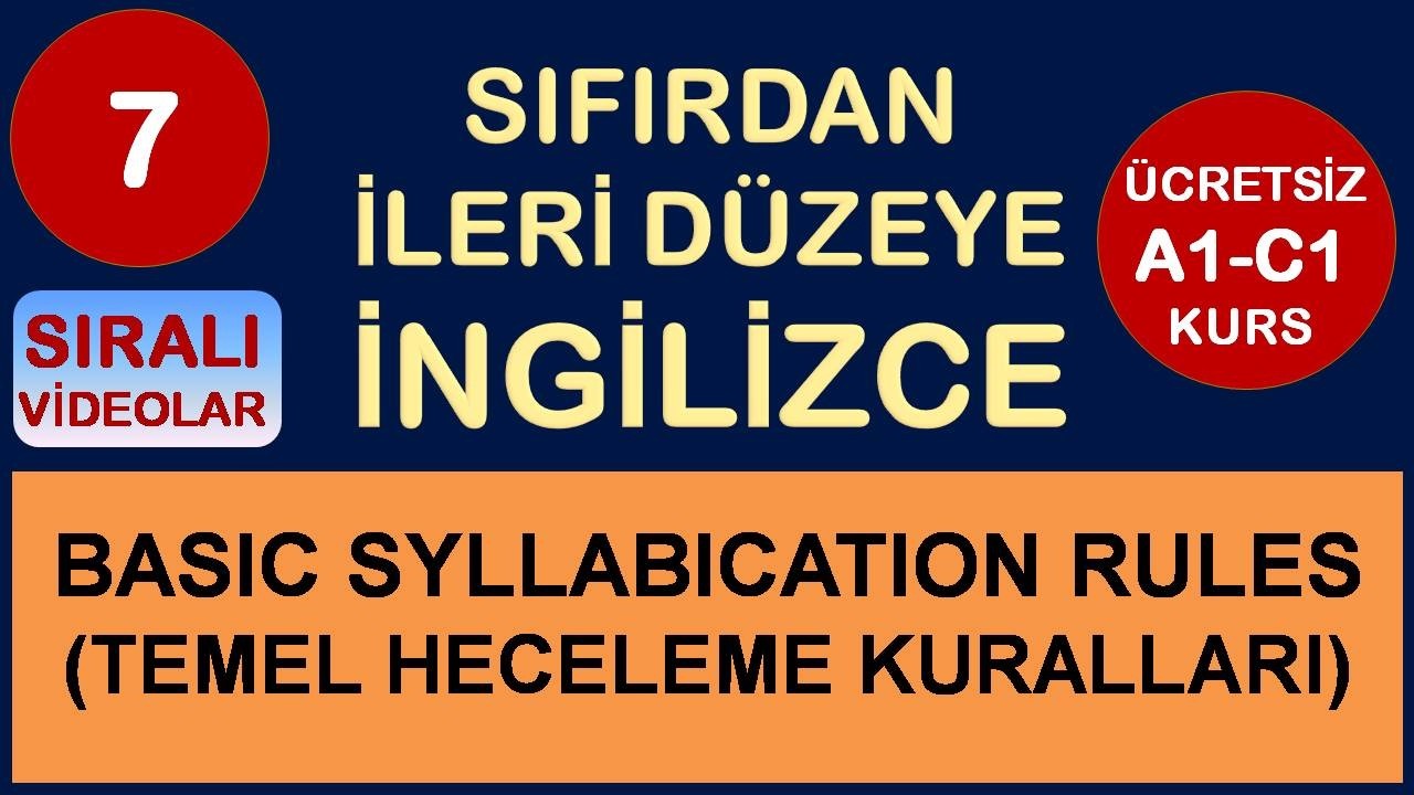 07) BASIC SYLLABICATION RULES (TEMEL HECELEME KURALLARI)