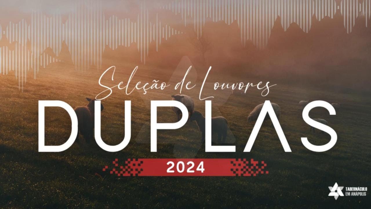 Seleção de Louvores 2024 - Duplas | Tabernáculo - Anápolis - GO