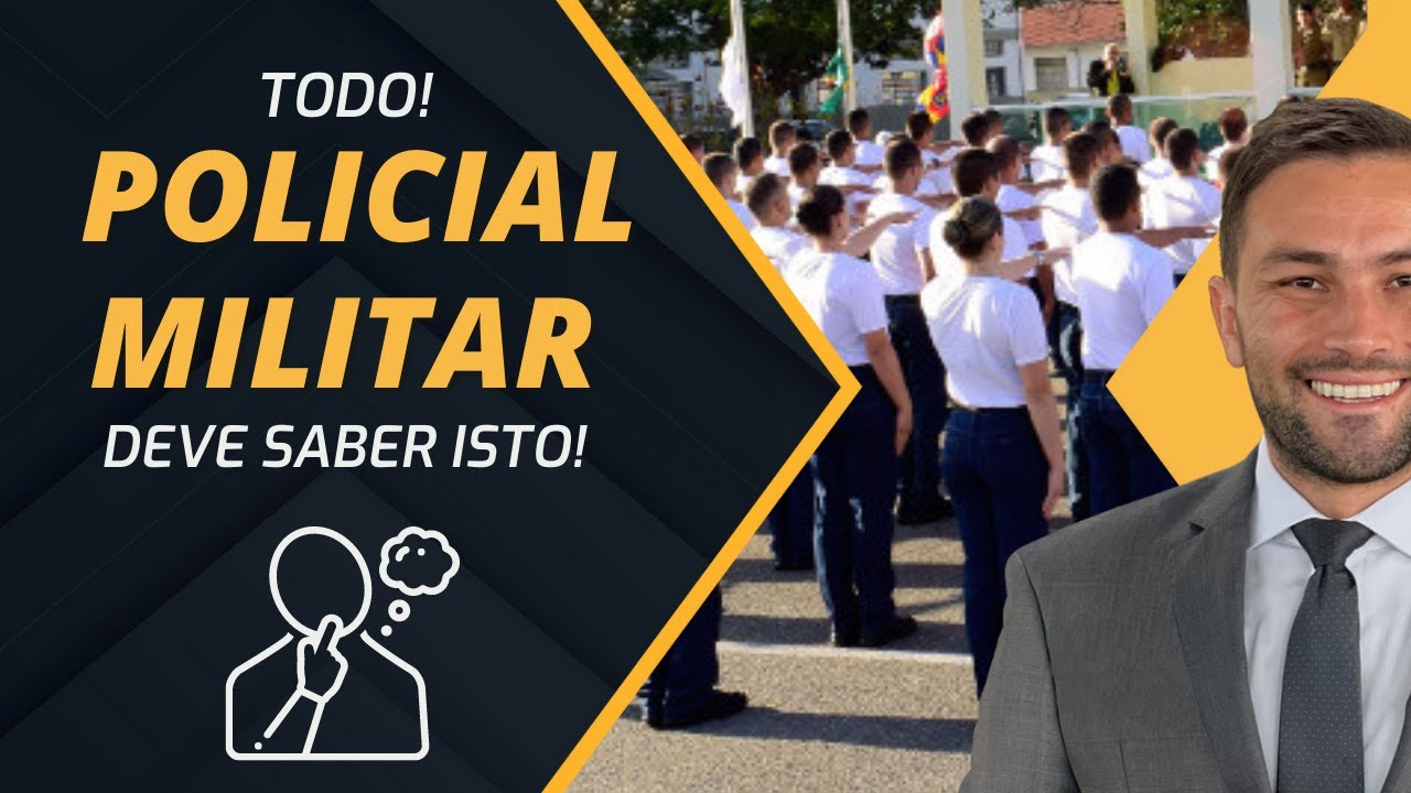 Tema 104: O que todo Policial Militar deve saber!