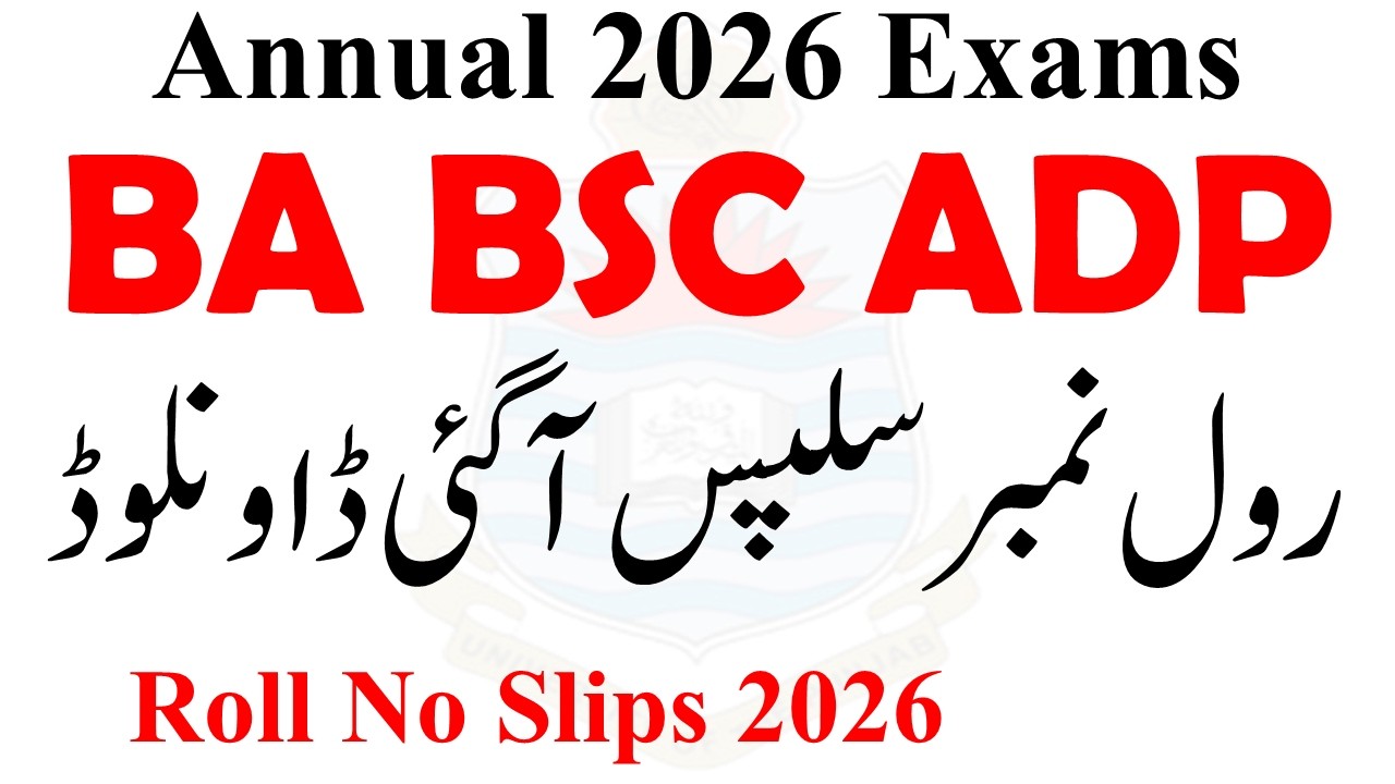 BA BSC ADP Annual 2026 Roll No Slips Download | ADP exams 2026 Roll No Slips | ADA ADS BA BSC Exams