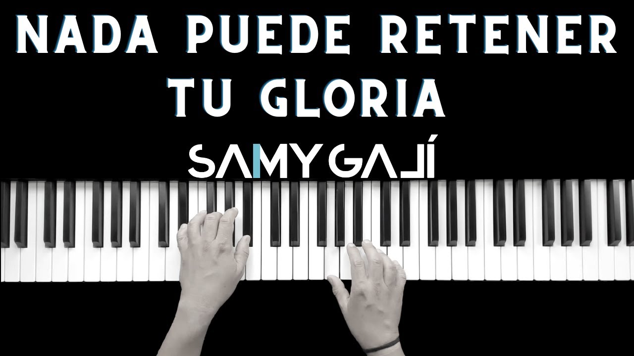NADA PUEDE RETENER TU GLORIA | 🎹 Piano Instrumental Cover | Kairo Worship | Samy Galí