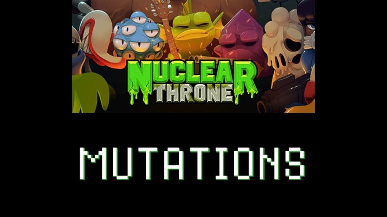 Nuclear Throne Tutorial Series - Mutations