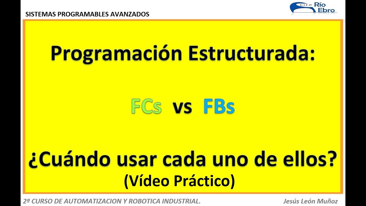 Ejemplo de programación estructurada y uso de FCs vs FBs. (Vídeo 2)