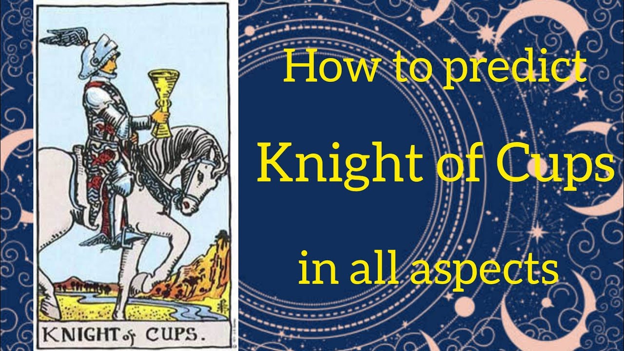 Knight of Cups | How to predict Knight of Cups tarot card in hindi | in all aspects