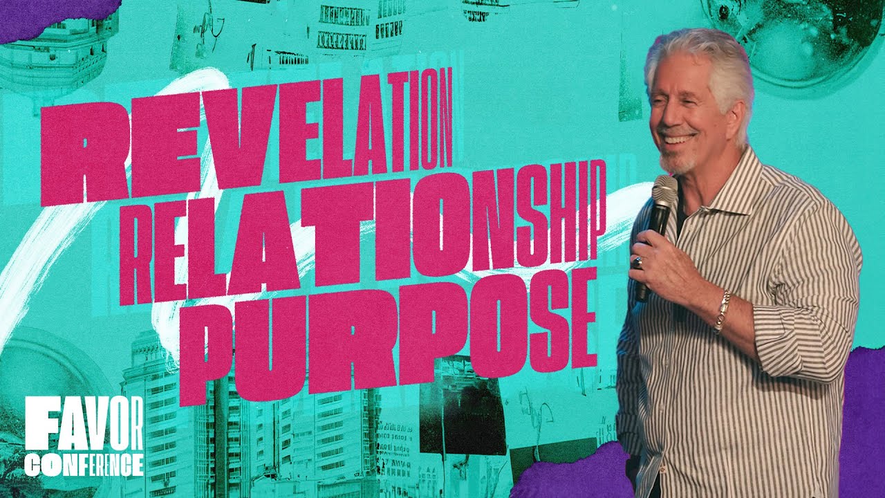 Revelation, Relationship, Purpose // Paul Chase // Favor Conference 2023