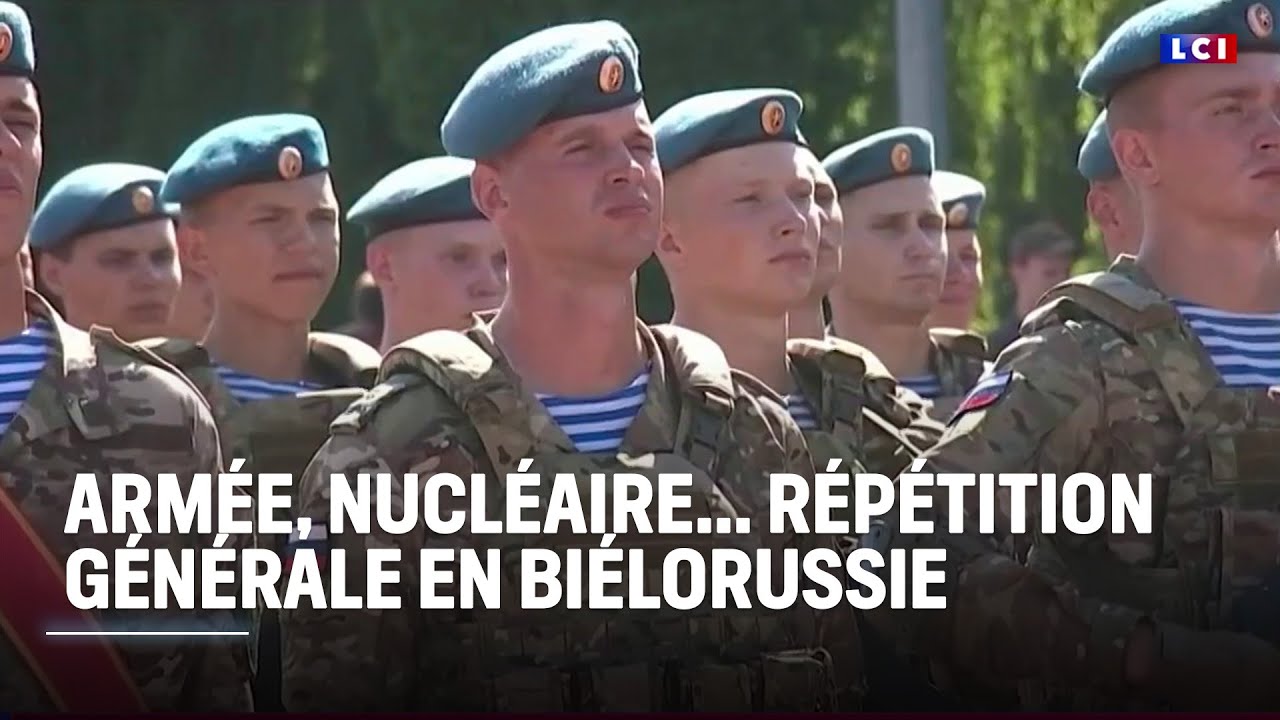 Armée, nucléaire... Répétition générale en Biélorussie｜LCI