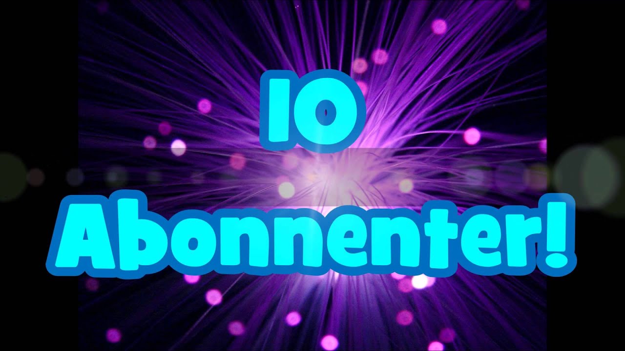 10 Abonnenter!