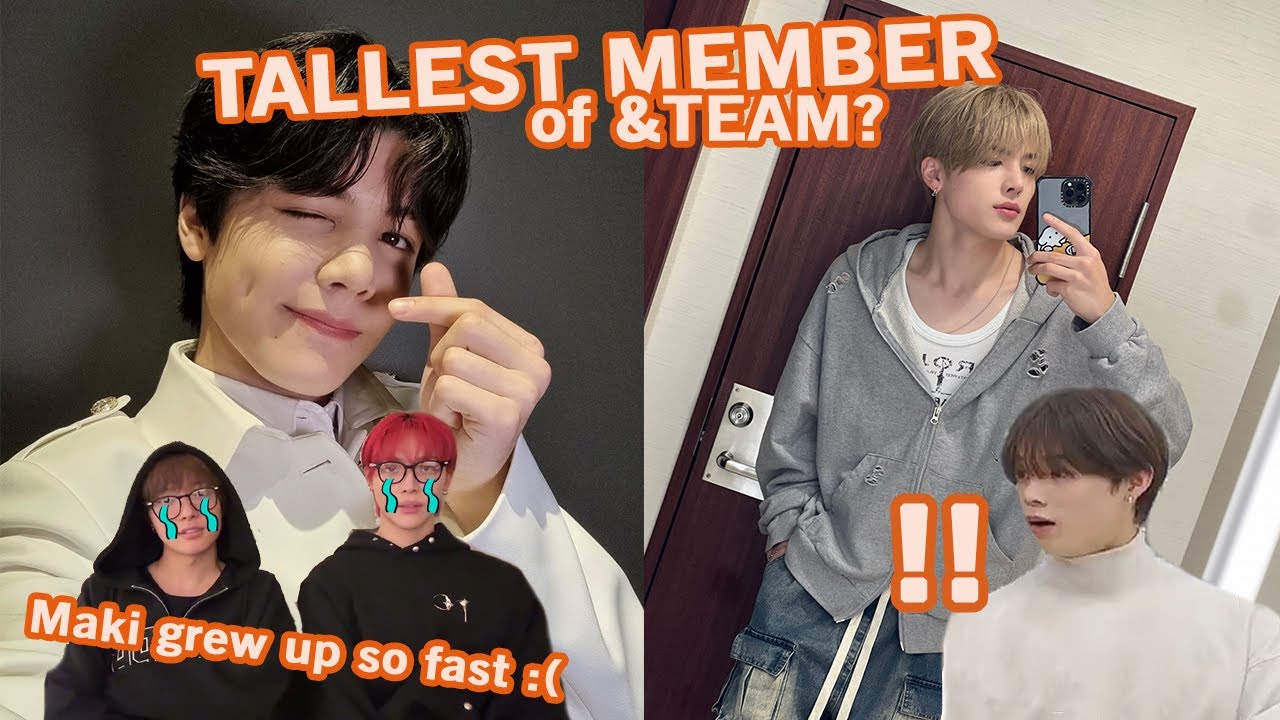 MAKI coming for everyone's height [MAKI/&TEAM]