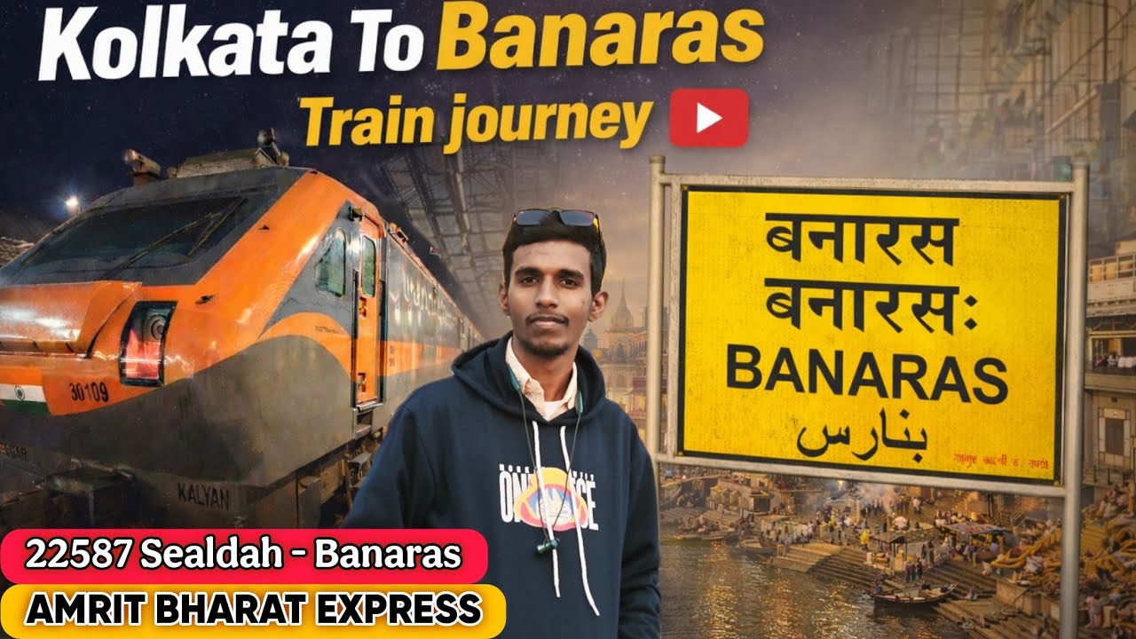 Kolkata To Banaras Train journey | 22587 Sealdah - Banaras Amrit Bharat Express Train journey vlog 