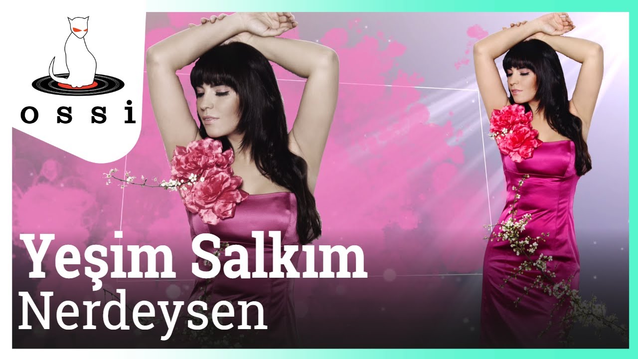 Yeşim Salkım - Nerdeysen