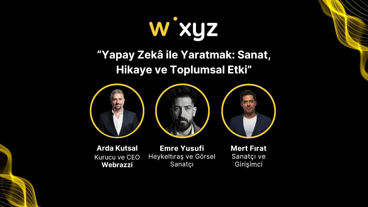Yapay Zekâ ile Yaratmak: Sanat, Hikaye ve Toplumsal Etki | Webrazzi XYZ 2025