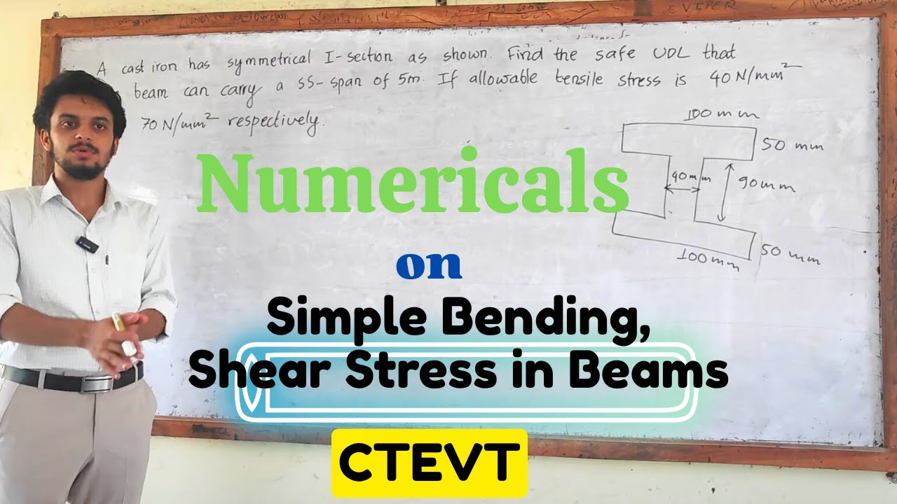 VID-20 | Numericals on theory of simple bending, Shear stress in beams | CTEVT