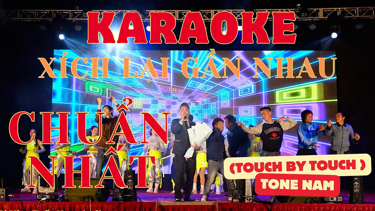 KARAOKE Xích Lại Gần Nhau (touch by touch)Beat CHUẨN NHẤT |Tuấn Ngọc
