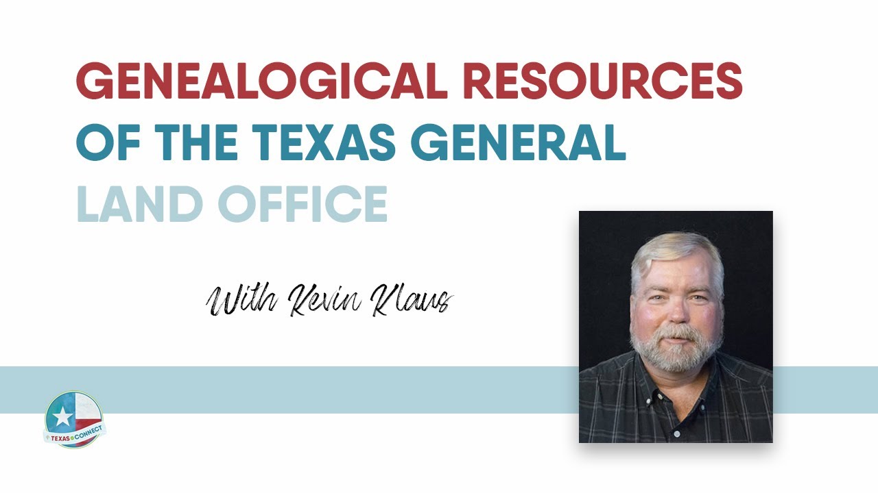Genealogical Resources of the Texas General Land Office  - Texas Connect - RootsTech 2023