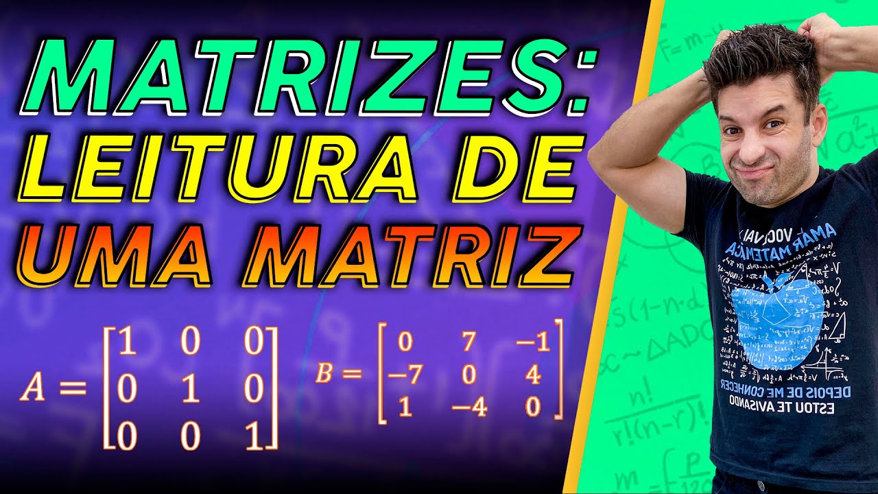 MATRIZES - LEITURA DE UMA MATRIZ | ENEM | Melzinho na Chupeta #89