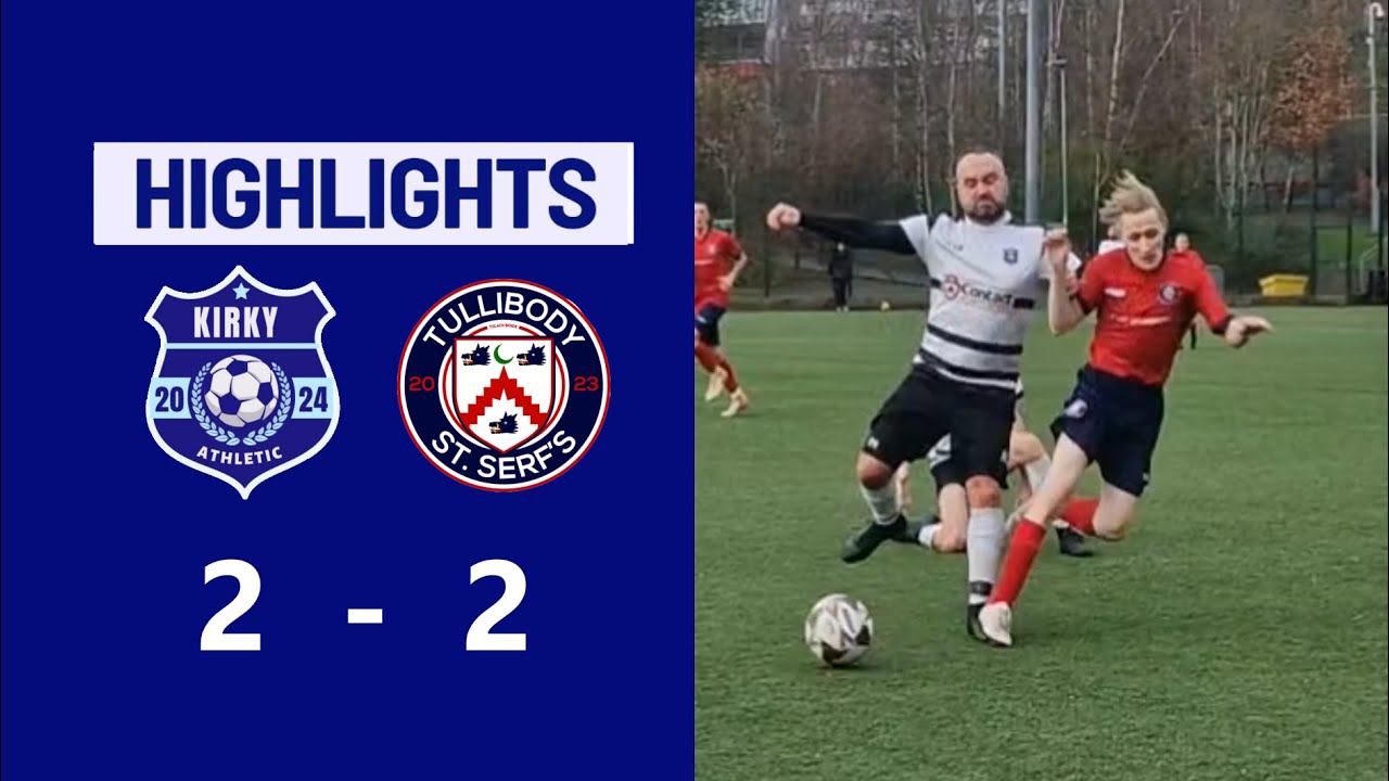 Tullibody st.serfs vs Kirkintilloch Athletic  Mid-season friendly. HIGHLIGHTS.