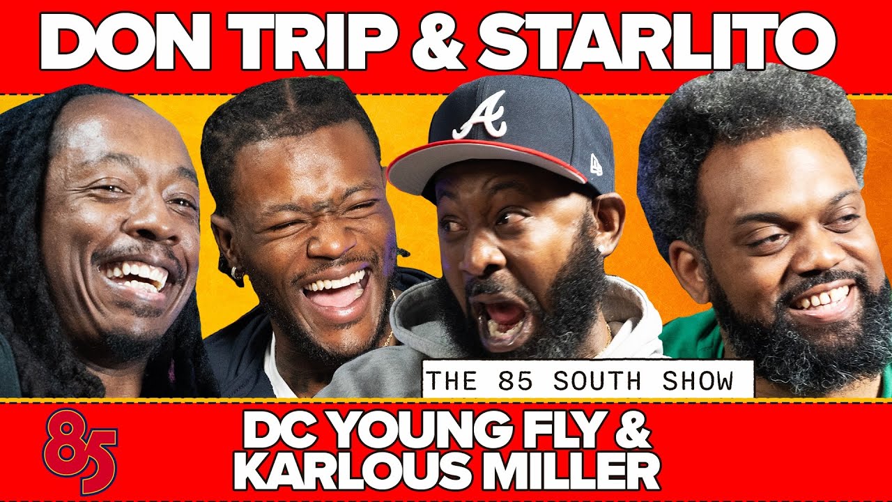 STARLITO AND DON TRIP IN THE TRAP  | 85 SOUTH SHOW PODCAST | 06.13.25