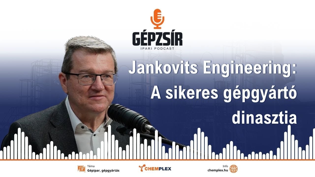 GÉPZSÍR 4. adás: Jankovits Engineering, a sikeres gépgyártó-dinasztia