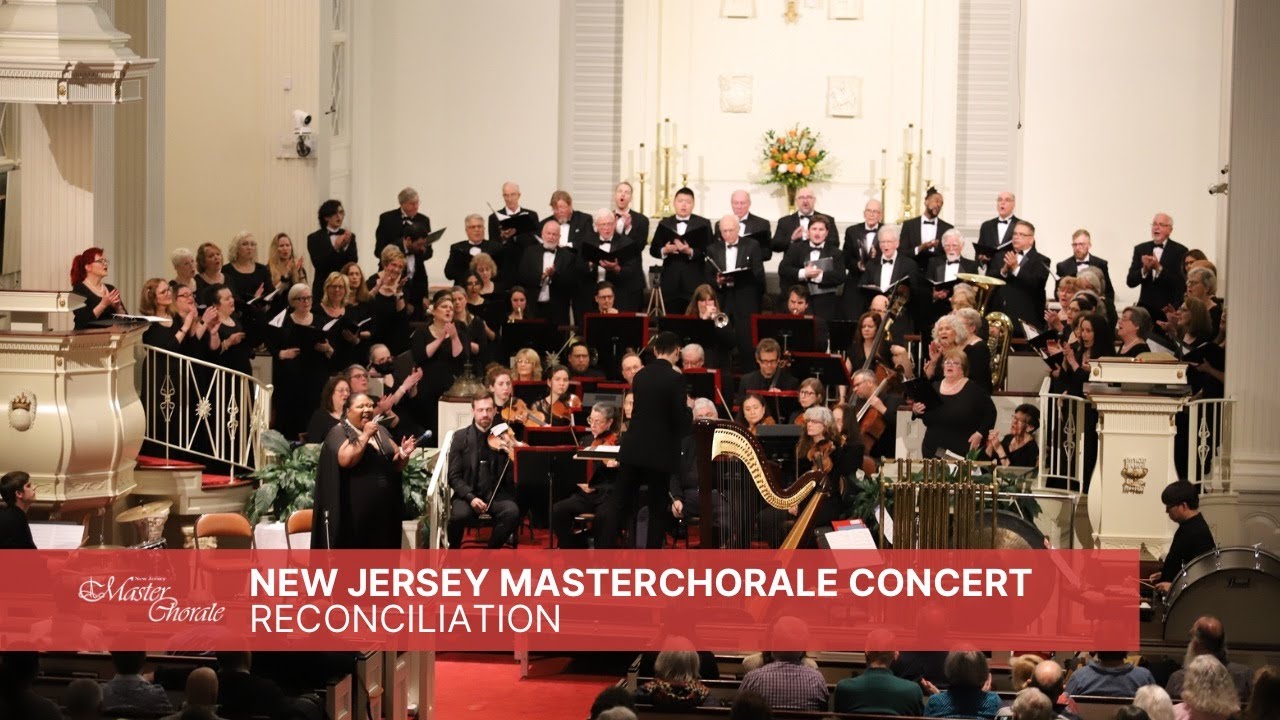 New Jersey MasterChorale May 2024 Concert // Reconciliation