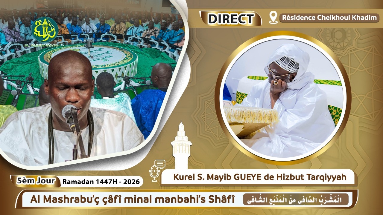 🔴En Direct Résidence Cheikhoul Khadim : Al Mashrabu'ç çâfî minal manbahi'sh Shâfî - 5emJour Ramadan