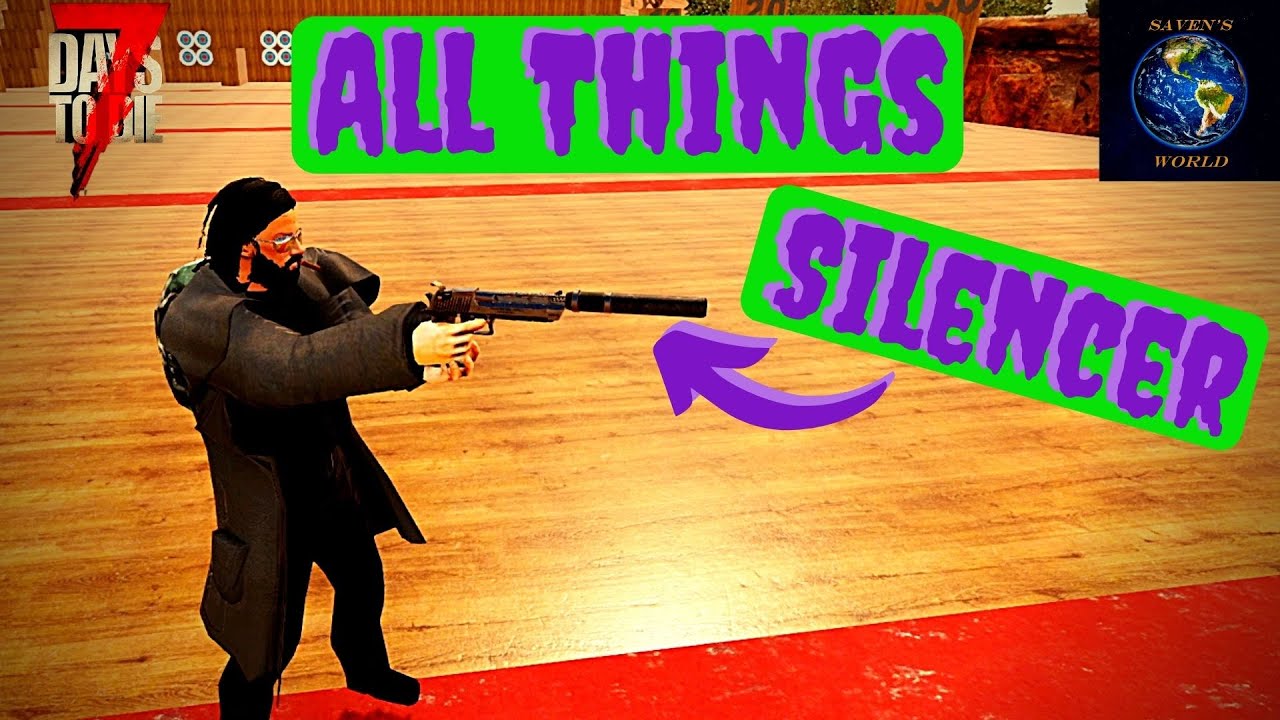Silencer Tutorial - 7 Days to Die [Alpha 19]