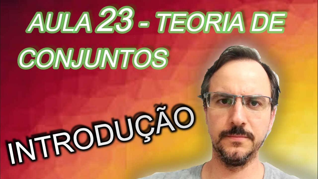 Teoria de Conjuntos - Conjuntos: Conceito, pertinência e inclusão - Partes de um conjunto - Aula 23