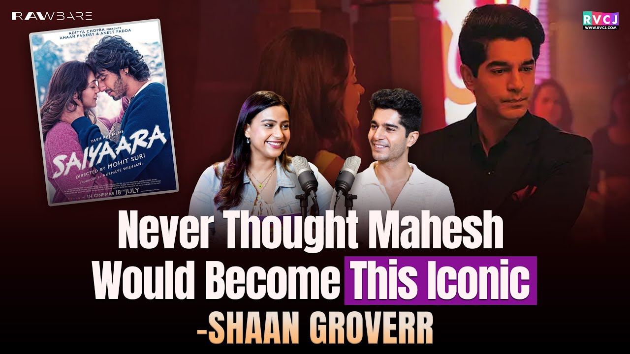 Shaan R Grover on His Journey, Struggles & Success of Saiyaara | RVCJ Movies #saiyaara