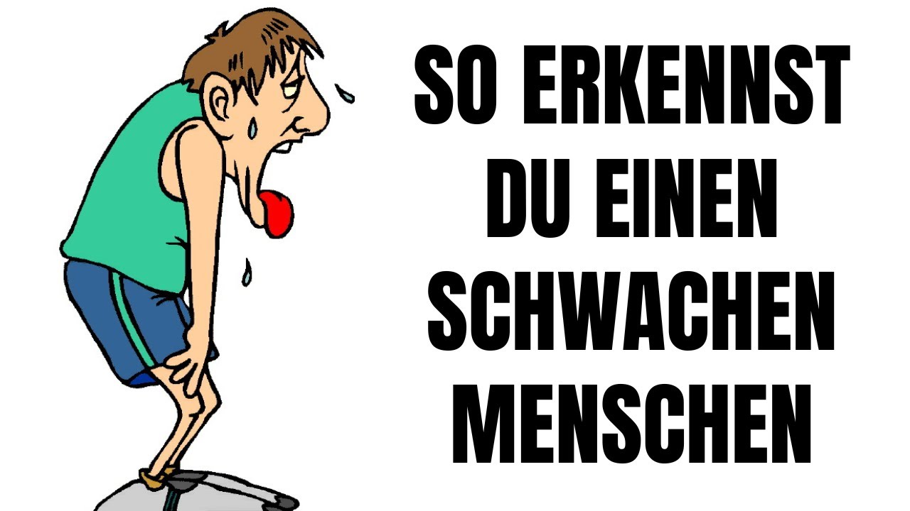 So erkennst du einen schwachen Menschen!