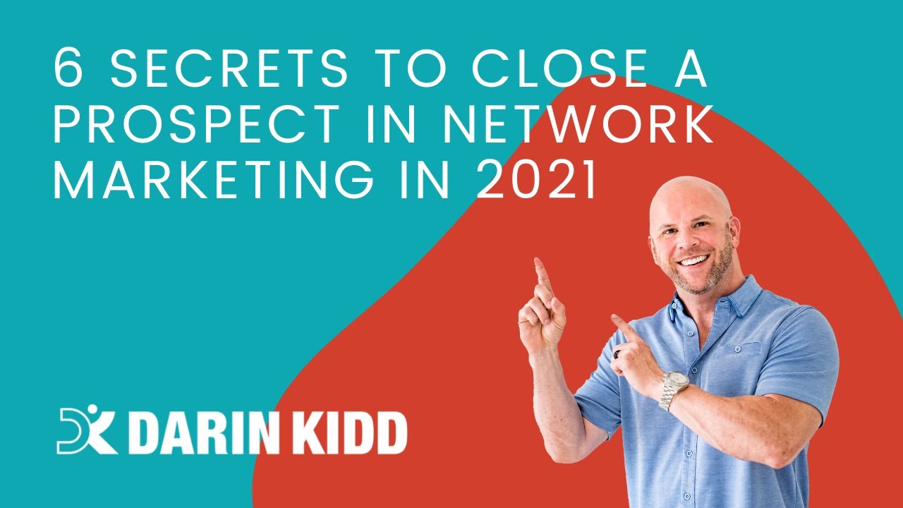 6 Secrets to Close a Prospect in Network Marketing in 2021😯