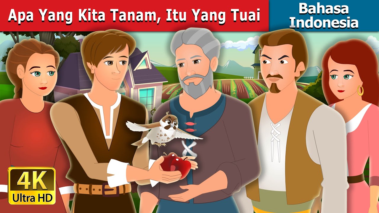 Apa Yang Kita Tanam, Itu Yang Tuai | What We Plant We Eat Story | @IndonesianFairyTales