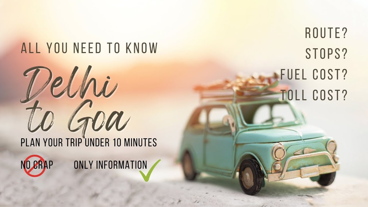 Delhi to Goa Road Trip Planning [All Info under 10 minutes] Route Planning, Fuel and Toll Expenses