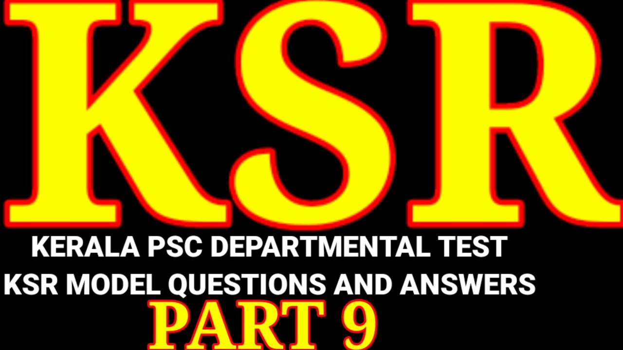 KSR | Kerala PSC Departmental Test-Kerala Service Rule - Online Model Questions and Answers -Part 9