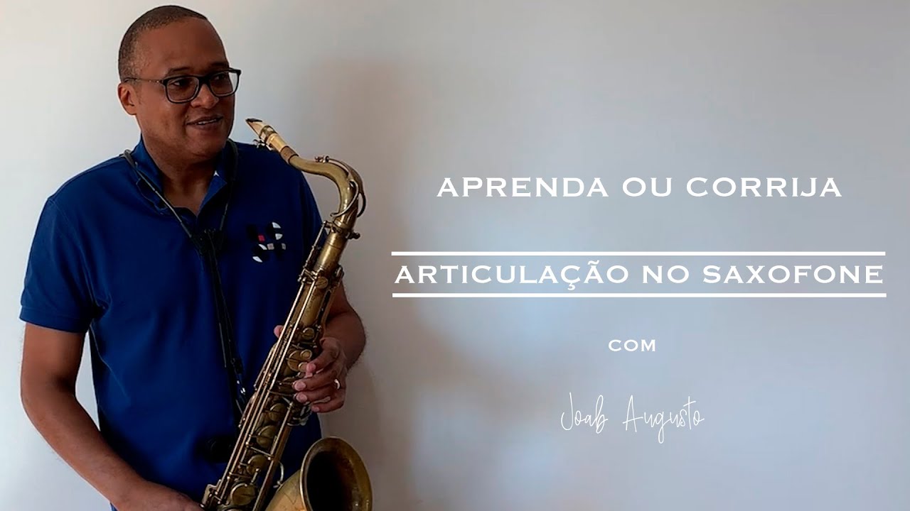 Articulação no Saxofone | Corrija ou Aprenda a Maneira Correta de Fazer a Articulação