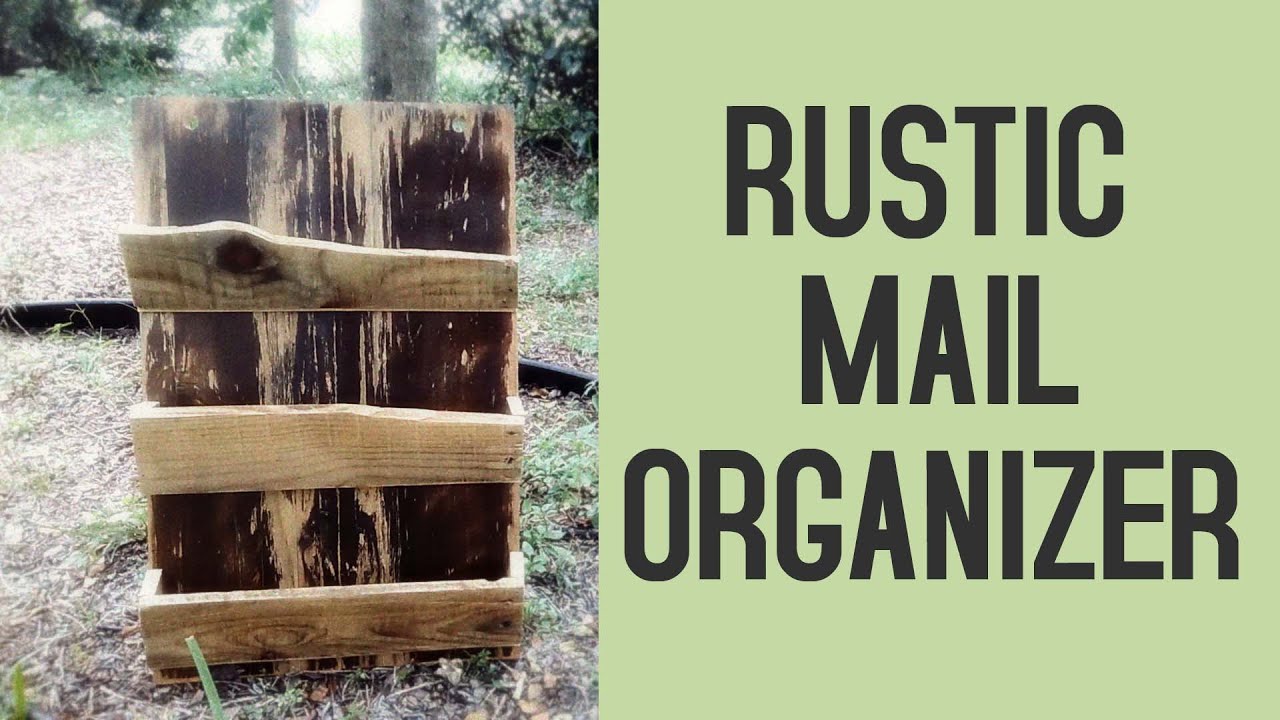 make a rustic "mail organizer" scrap wood project
