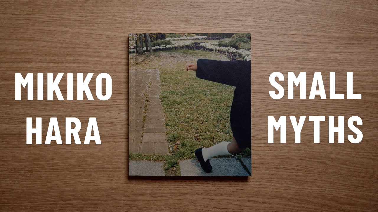 Mikiko Hara - Small Myths | photobook run through